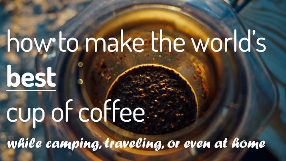 https://www.desktodirtbag.com/wp-content/uploads/2013/03/how-to-make-the-worlds-best-cup-of-coffee-while-camping-traveling-aeropress-title.jpg