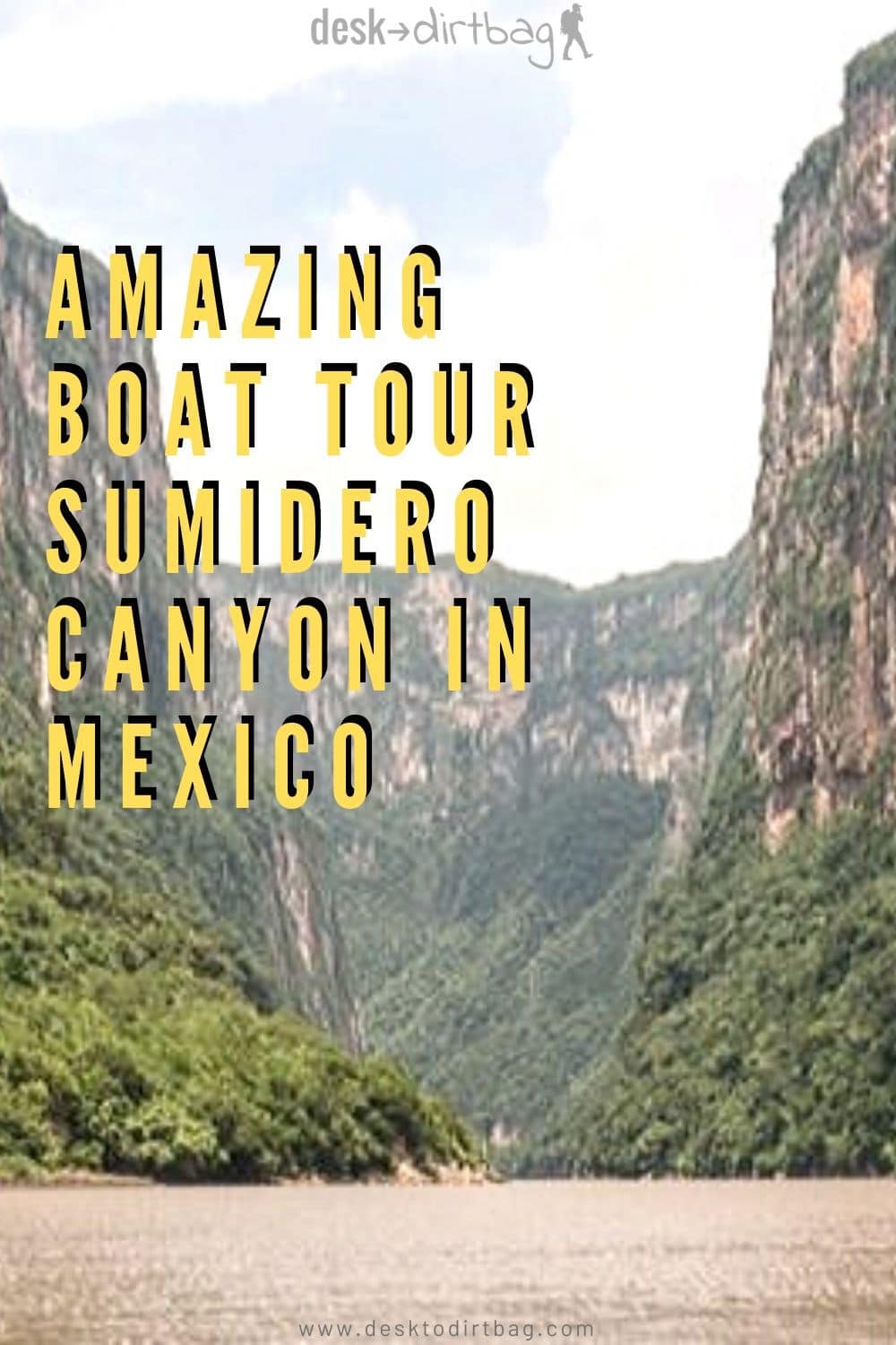 Visiting Mexico's Stunning Sumidero Canyon In Chiapas - Desk To Dirtbag